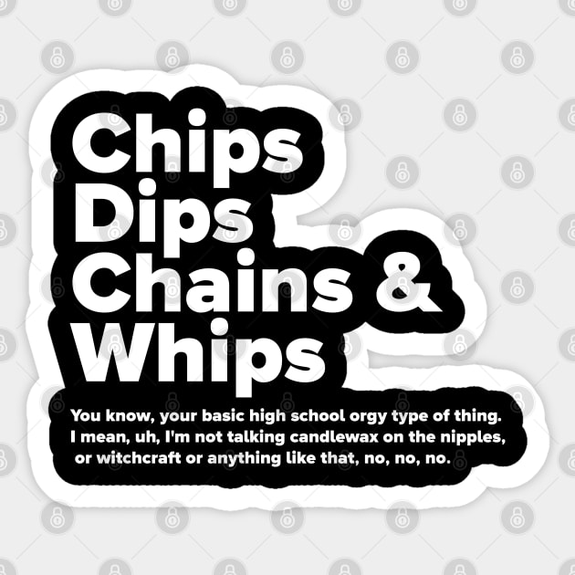 Chips Dips Chains & Whips Sticker by David Hurd Designs